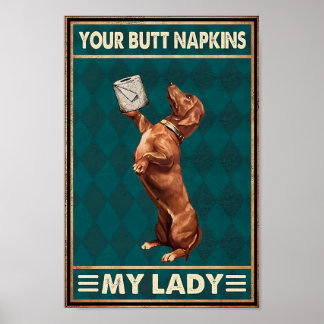 Póster Dachshund Your Butt Napkins My Lady Home Decour