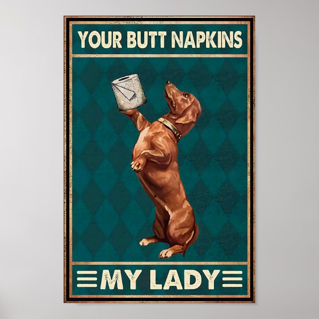 Póster Dachshund Your Butt Napkins My Lady Home Decour (Frente)