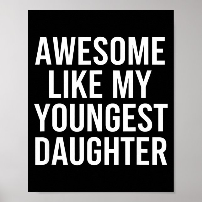 Póster Dad Awesome Like My Youngest Daughter Fathers Day  (Frente)