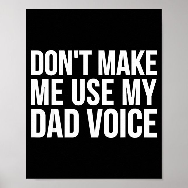 Póster Dad Funny - Don't Make Me Use My Dad Voice  (Frente)