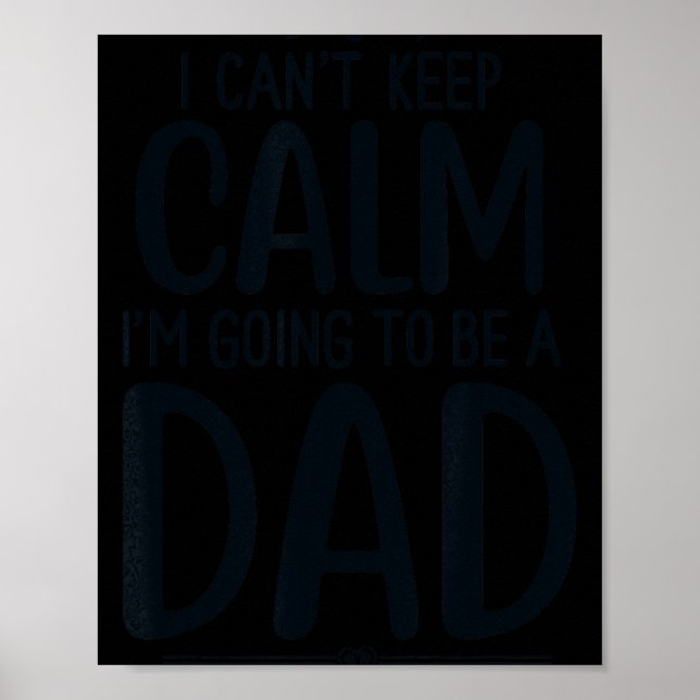 Póster Dad I Can’t Keep Calm I'm Going To Be A Daddy New  (Frente)