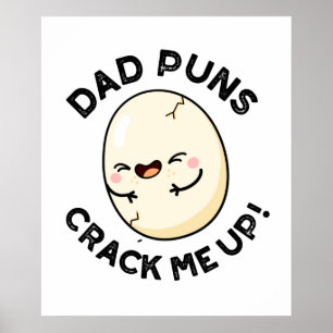 Póster Dad Puns Crack Me Up Funny Egg Pun