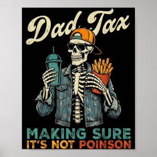 Póster Dad tax asegurándose de no envenenar divertido día
