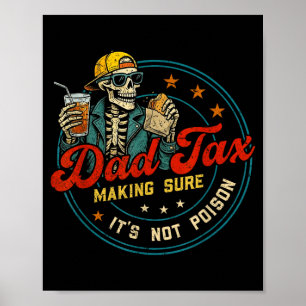 Póster Dad tax asegurándose de no envenenar divertido día