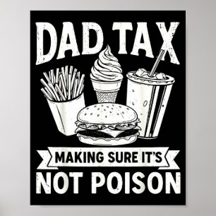 Póster Dad tax asegurándose de no ser veneno para hombres