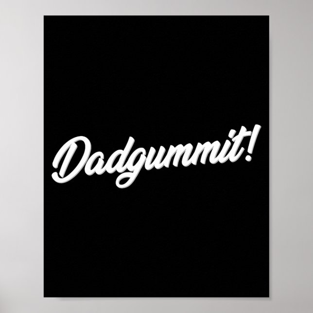 Póster Dadgummit Funny Southern Saying Quote  (Frente)