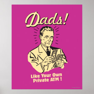Póster Dads: Like Own Private ATM