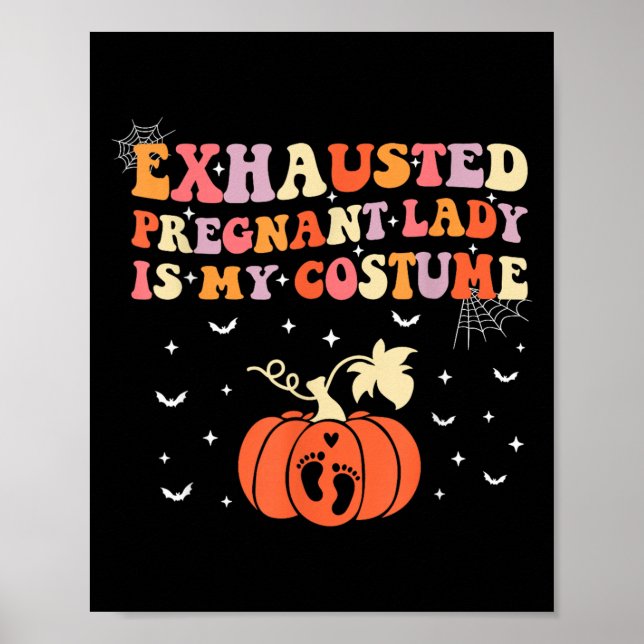 Póster Dama Embarazada Exhaustada Es Mi Vestido Halloween (Frente)