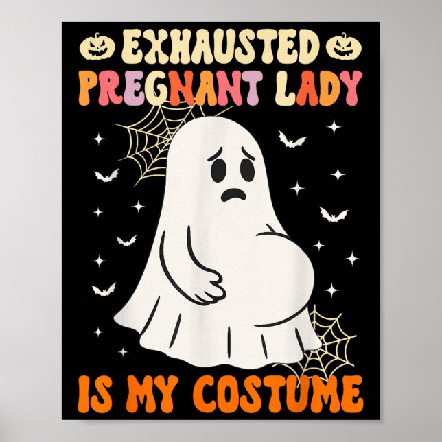 Póster Dama Embarazada Exhaustada Es Mi Vestido Halloween (Frente)