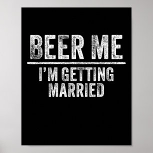 Póster Dame Cerveza Me Voy a Casar Novio Amigos del Novio
