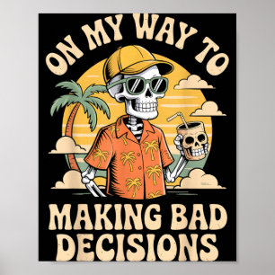 Póster De camino a tomar malas decisiones Skeleton Beach