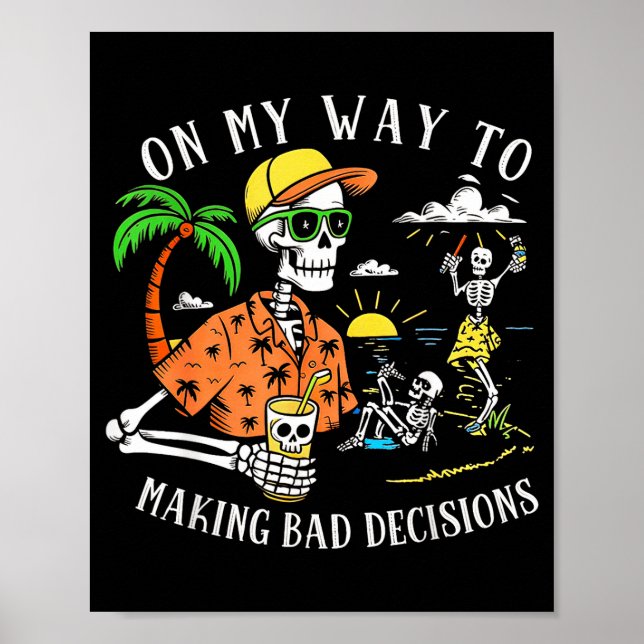 Póster De camino a tomar malas decisiones Skeleton Beach (Frente)