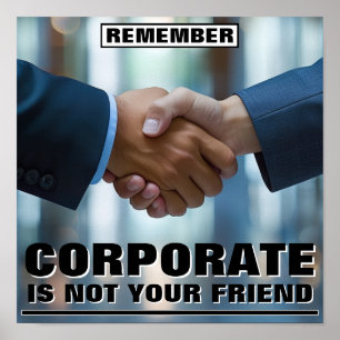 Póster de Corporate Is Not Your Friend™