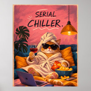 Póster de gato divertido Serial Chiller acogedor a