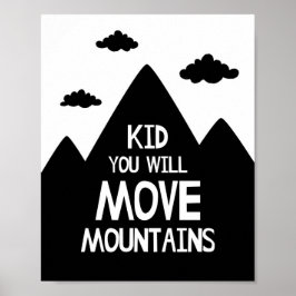 Póster de guardería Kid You Will Move Mountains