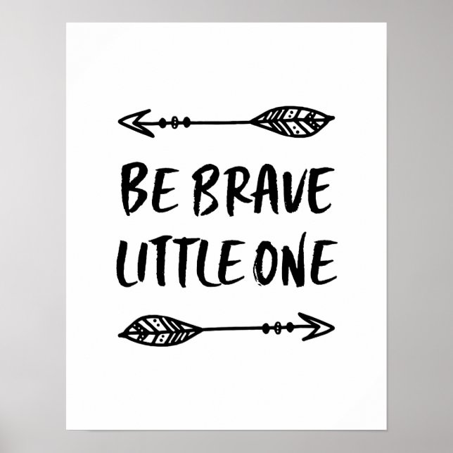 Poster de impresión de Be Brave Little One (Frente)
