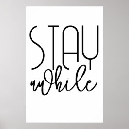 Poster de impresión Stay AWhile - Poster Inspirado