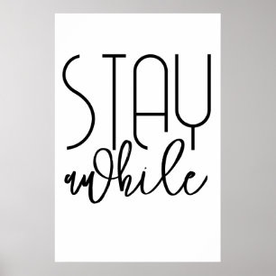 Poster de impresión Stay AWhile - Poster Inspirado