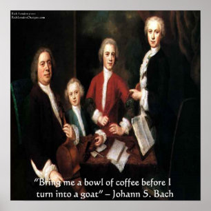 Póster de Johann S Bach y cita divertida de café
