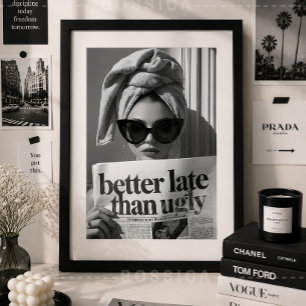 Póster de moda 'Mejor tarde que feo' Arte de pared