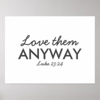 De todas formas, amarlos | Luke 23:24 Biblia Verse