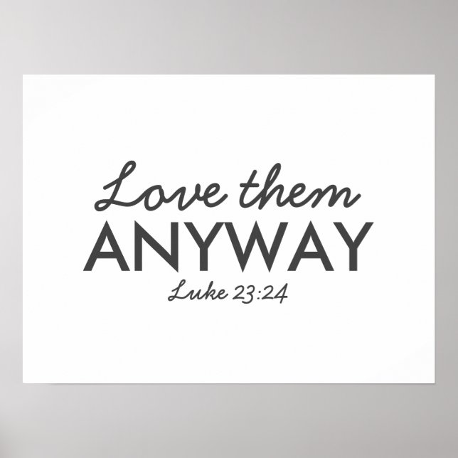 Póster De todas formas, amarlos | Luke 23:24 Biblia Verse (Frente)