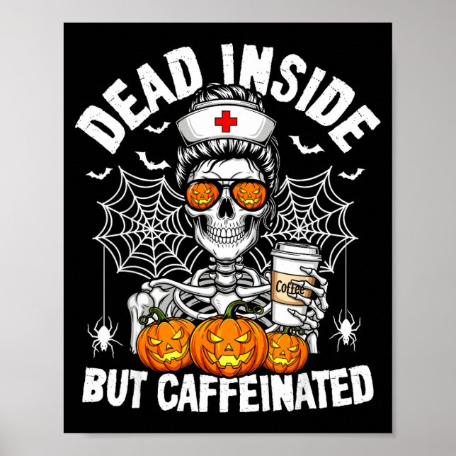 Póster Dead Inside But Caffeinated Funny Nurse Halloween  (Frente)