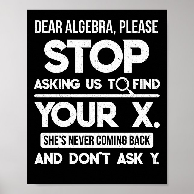 Póster Dear Algebra Please Stop Asking Us To Find Your X (Frente)