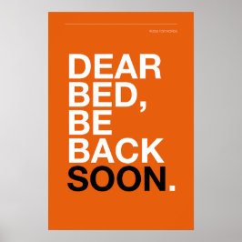 Póster DEAR BED, BE BACK SOON – Bedroom Poster