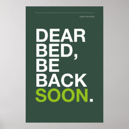 Póster DEAR BED, BE BACK SOON – Bedroom Poster