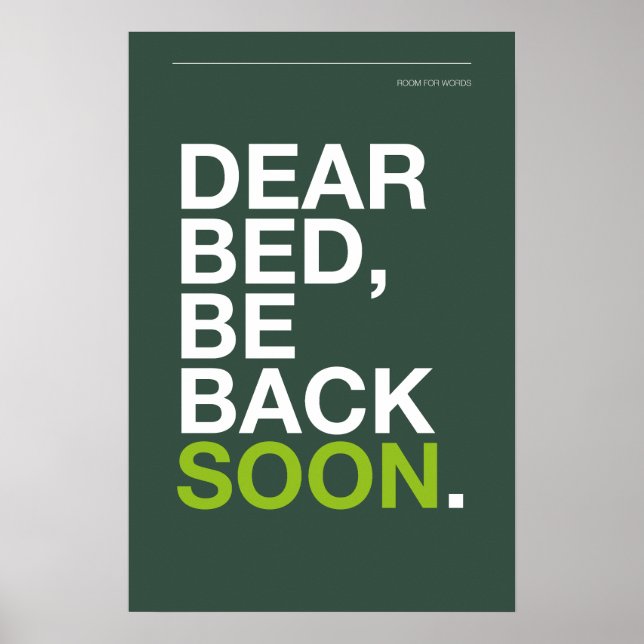 Póster DEAR BED, BE BACK SOON – Bedroom Poster (Frente)