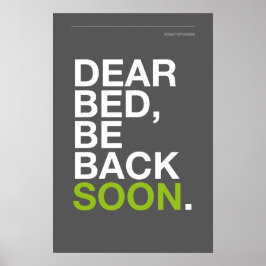 Póster DEAR BED, BE BACK SOON – Bedroom Poster