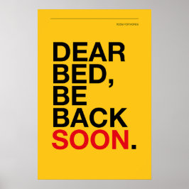 Póster DEAR BED, BE BACK SOON – Bedroom Poster