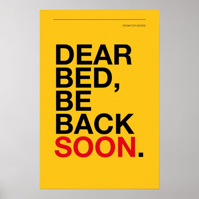 Póster DEAR BED, BE BACK SOON – Bedroom Poster (Frente)