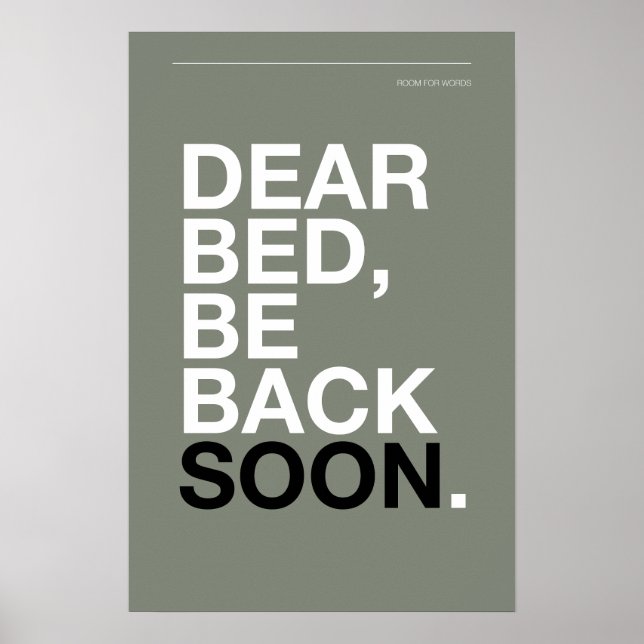 Póster DEAR BED, BE BACK SOON – Bedroom Poster (Frente)