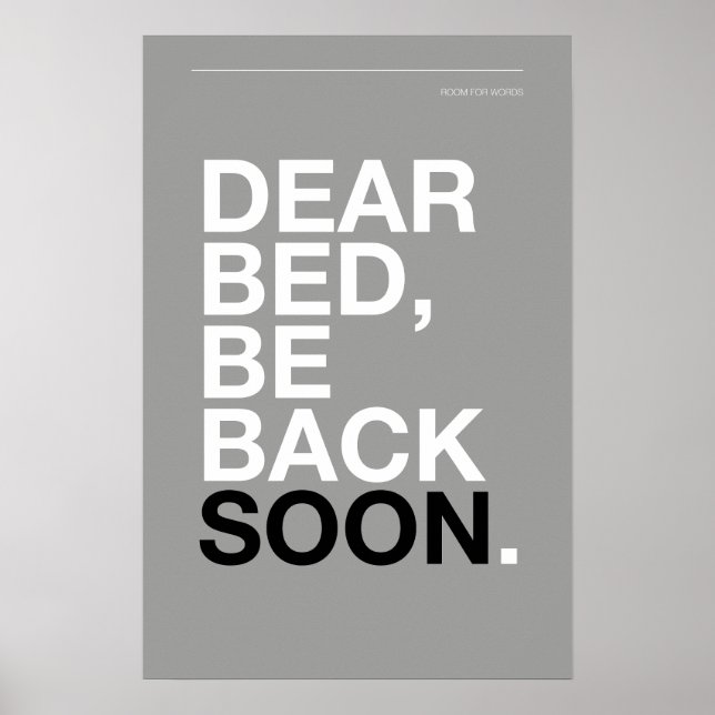 Póster DEAR BED, BE BACK SOON – Bedroom Poster (Frente)