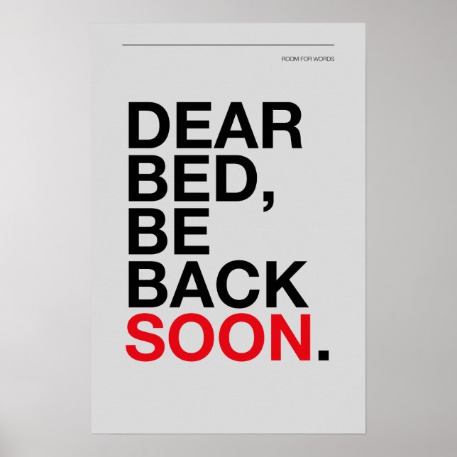 Póster DEAR BED, BE BACK SOON – Bedroom Poster (Frente)