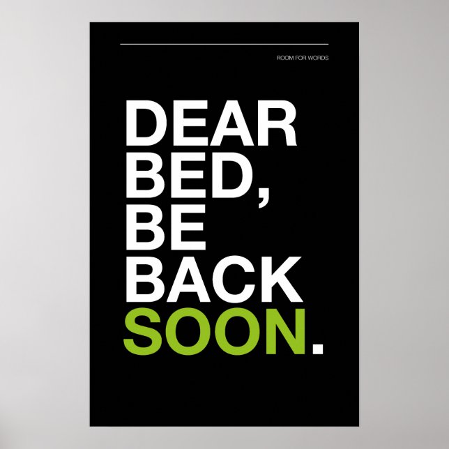 Póster DEAR BED, BE BACK SOON – Bedroom Poster (Frente)