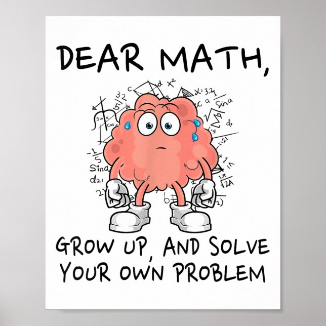 Póster Dear Math Grow Up And Solve Your Own Problem Funny (Frente)