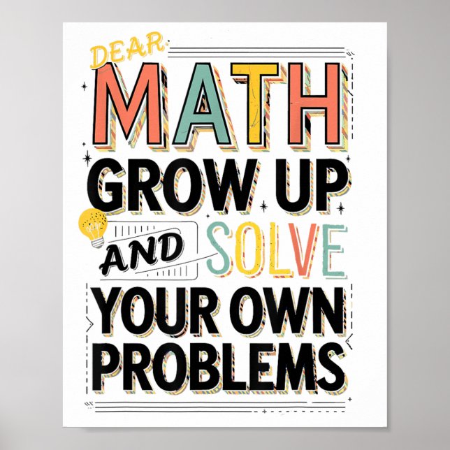 Póster Dear Math Grow Up Solve Your Own Problems Quote  (Frente)