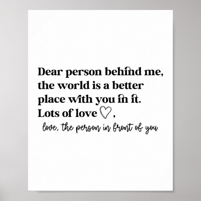 Póster Dear Person Behind Me The World Is A Better Place  (Frente)