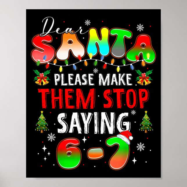 Póster Dear Santa 67 Funny Christmas Stop Saying Six Seve (Frente)