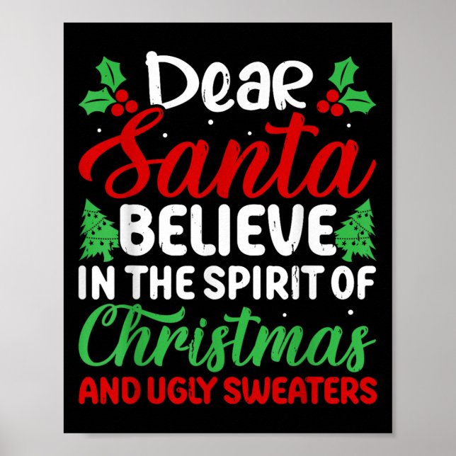 Póster Dear Santa Believe In Srit Of Xmas And Ugly Sweate (Frente)