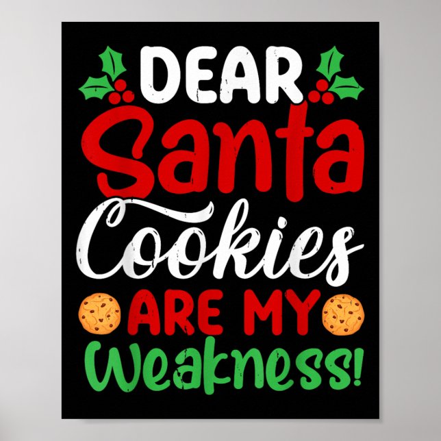 Póster Dear Santa Cookies Are My Weakness! Funny Christma (Frente)
