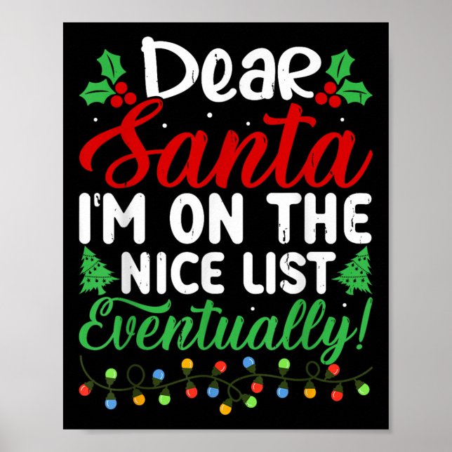 Póster Dear Santa I'm On Nice List Eventually! Funny Chri (Frente)