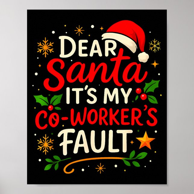 Póster Dear Santa It Was My Coworker’s Fault Christmas Em (Frente)