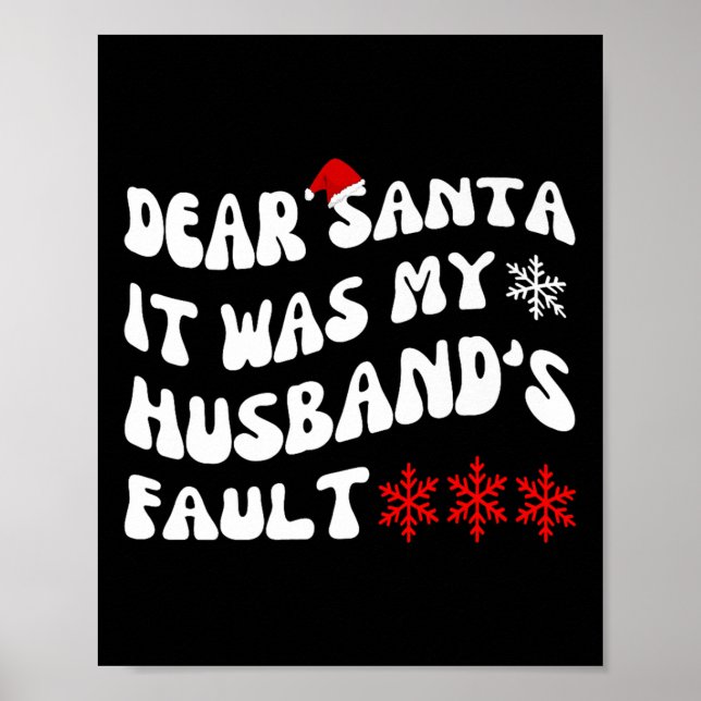 Póster Dear Santa It Was My Husband's Fault Funny Christm (Frente)