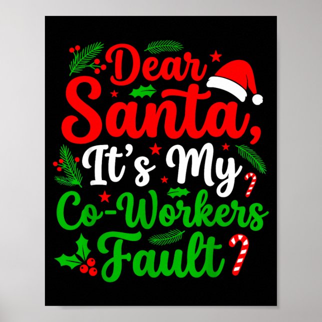 Póster Dear Santa It's My Co-workers Fault Funny Christma (Frente)