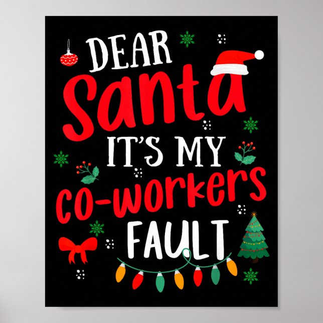 Póster Dear Santa It's My Coworker's Fault Funny Christma (Frente)