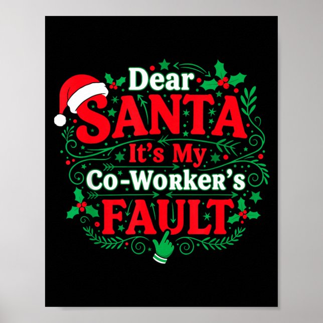 Póster Dear Santa It's My Coworker's Fault Funny Christma (Frente)